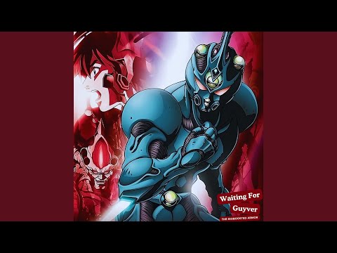 Waiting for Guyver the Bioboosted Armor