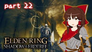 【ゆっくり実況】DLCが来たのでいざ鎌倉するエルデンリング実況part22【ELDEN RING SHADOW OF THE ERDTREE】