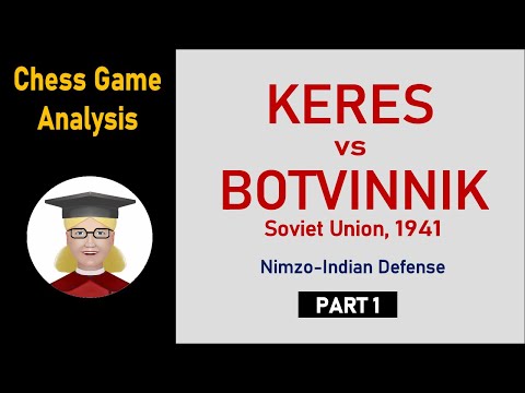 Keres vs Botvinnik, 1941,  Nimzo-Indian Defense, PART 1
