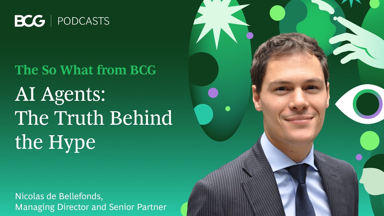 AI Agents: The Truth Behind the Hype | The So What from BCG