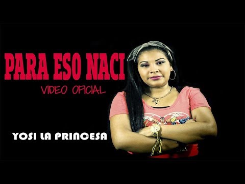 Yosi la princesa - para eso naci (video oficial)