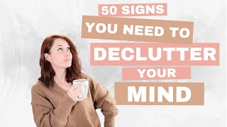 50 Signs You Might Need To Declutter Your Mind