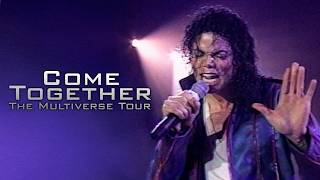 Michael Jackson - Come Together LIVE MIX (The Multiverse Tour) 4K