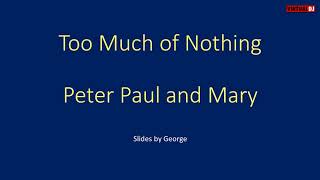 Peter Paul and Mary   Too Much of Nothing karaoke