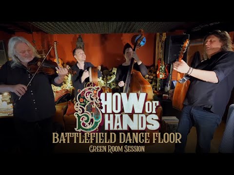 Show Of Hands - Battlefield Dance Floor (Green Room Session)