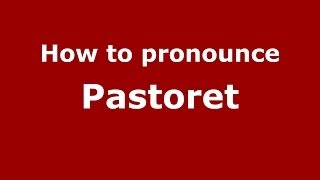 How to pronounce Pastoret