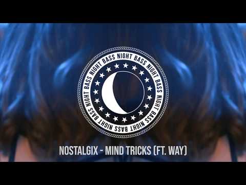 Nostalgix - Mind Tricks (Ft. Way)