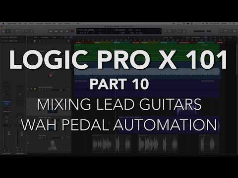 LOGIC PRO X 101 - #10 Mixing Lead Guitars, Wah Pedal Automation