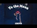 To The Moon - Grovr