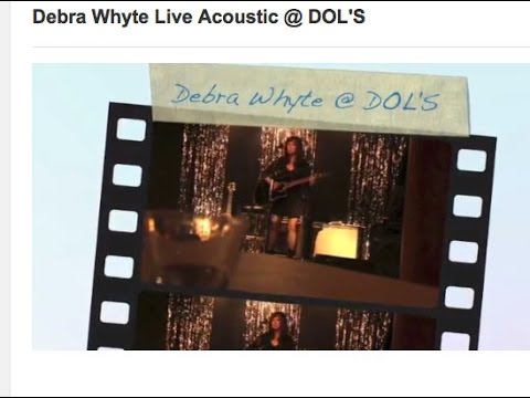 Debra Whyte Live Acoustic @ DOL'S  ~ 