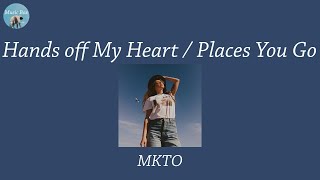 Hands off My Heart / Places You Go - MKTO (Lyric Video)