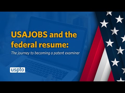 USAJOBS and the federal resume: The journey to becoming a patent examiner