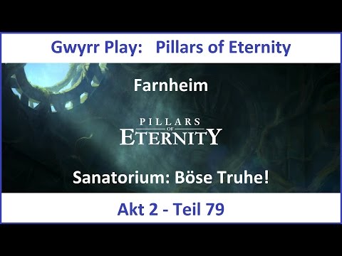 Pillars of Eternity Akt 2 Teil 79 - Sanatorium: Böse Truhe! (Deutsch | HD)