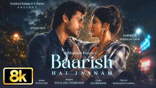 Download lagu Baarish Hai Jaanam 8K Video Song | Payal Dev, Stebin Ben, Harshita S Gaur | Raj S | Siddharth-Garima mp3 Download lagu Baarish Hai Jaanam 8K Video Song | Payal Dev, Stebin Ben, Harshita S Gaur | Raj S | Siddharth-Garima mp3