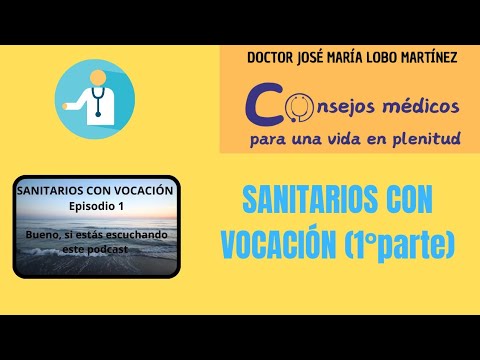 VOCACIÓN DE SERVICIO: LAS PROFESIONES SANITARIAS (1°parte) [Episodio 2]