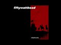 Fiftywatthead Volume One Full Album 2002 Sludge Metal