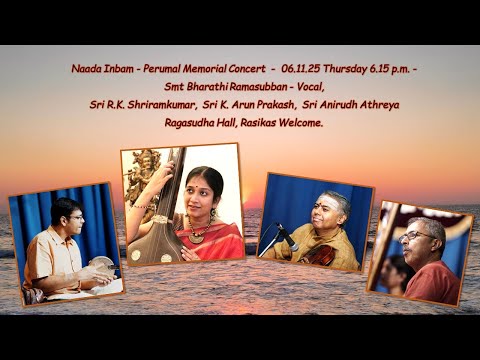 Smt Bharathi Ramasubban - Naada Inbam - Perumal Memorial Concert