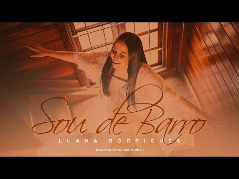 Sou De Barro - Luana Rodrigues