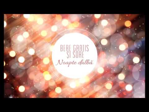 Bere Gratis și Sore - Noapte dalbă