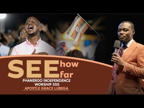 AM AMAZED | SEE HOW FAR | EZE EBUBE | PHANEROO WORSHIP 555 | INDEPENDENCE DAY | AP GRACE LUBEGA