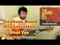Graham Bond Organization - I Want You (Jack Bruce bass cover)