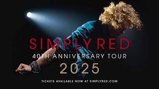 Simply Red 40th Anniversary Tour 2025 - UK &amp; Ireland Dates