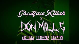 Don Mills X Ghostface Killah feat. Raekwon and Notorious B.I.G. - Three Bricks [DON MILLS REMIX]