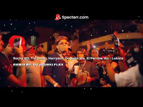 LOKISLA🔥 - Rochy RD, Tivi Gunz , Harryson, Onguito Wa, El Perrote Wz - (Version Extended Edit)🔥​