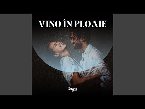 Vino in ploaie
