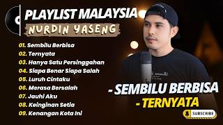 Download lagu Nurdin Yaseng - SEMBILU BERBISA - TERNYATA - HANYA SATU PERSINGGAHAN || LAGU MALAYSIA TERPOPULER mp3
