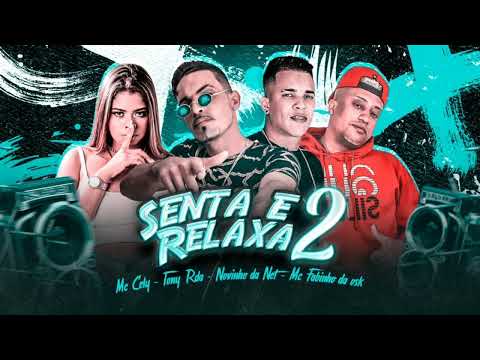 TONY RDA, NOVINHO DA NET -MC FABINHO DA OSK- MC CELY- SENTA E RELAXA 2