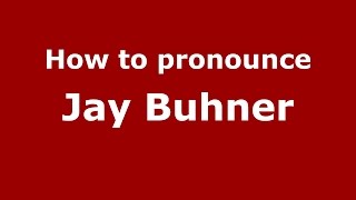 How to pronounce Jay Buhner