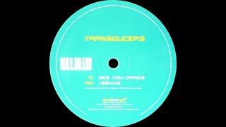 Transducers ‎– See You Dance (Original Mix)