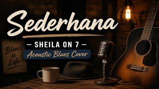 Download lagu Sederhana - Sheila On 7 | Acoustic Blues Cover mp3