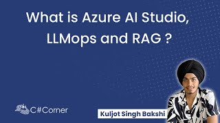 What is Azure AI Studio, LLMops and RAG?