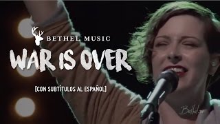 Bethel Music - War Is Over (Subtitulado) ft. Kalley Heiligenthal