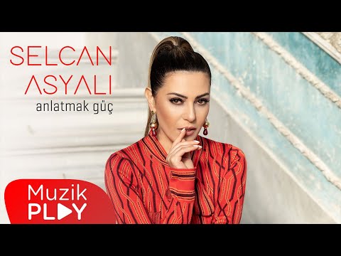 Selcan Asyalı - Anlatmak Güç (Official Video)