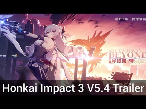 Honkai Impact 3(崩坏3) v5.4 PV  - "SilverWing Beyond"