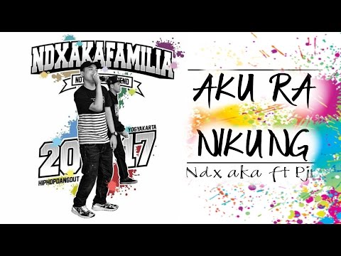 Lirik ndx aka (aku ra nikung)