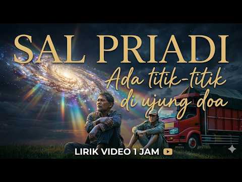 Sal Priadi - Ada titik-titik di ujung doa musik video lirik 1jam