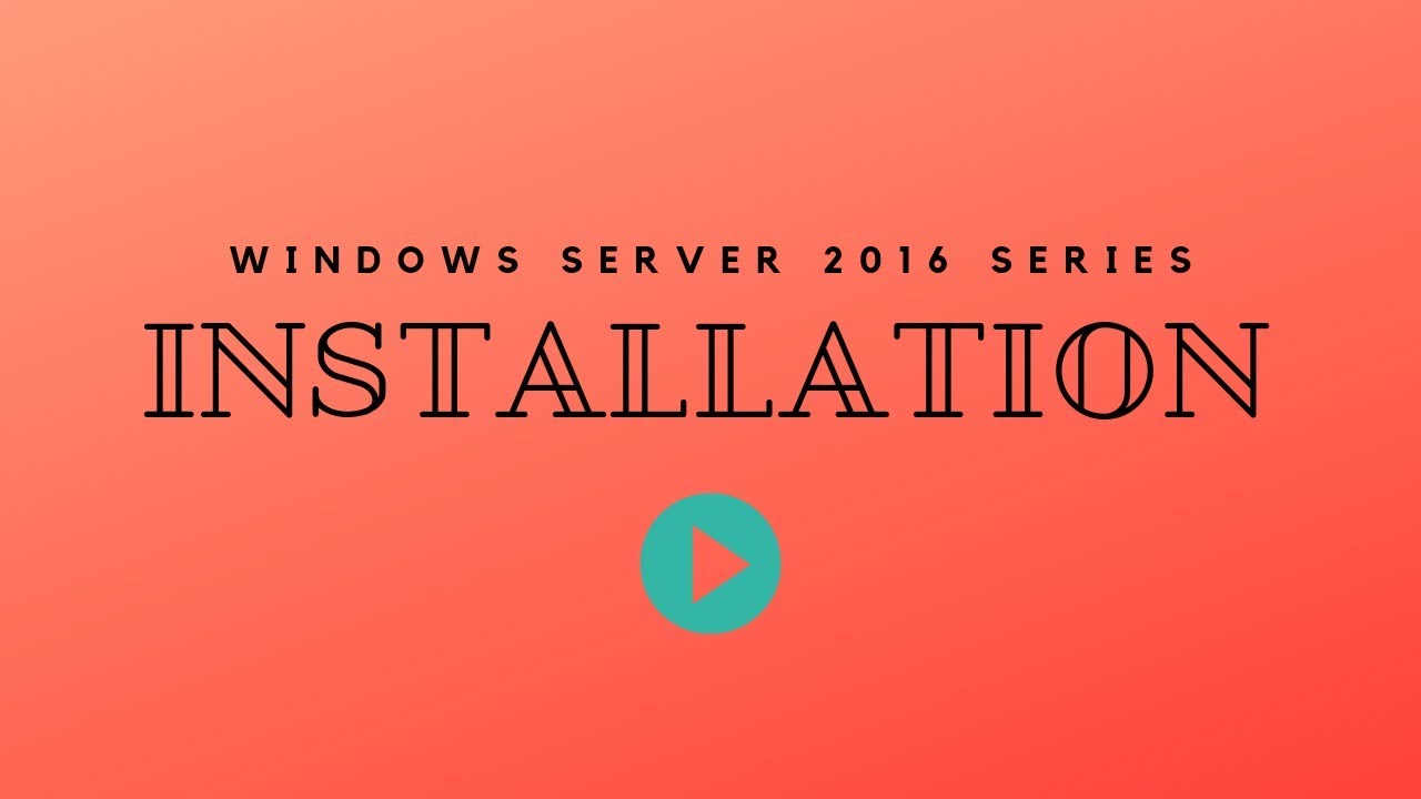 Windows Server 2016 - Installation