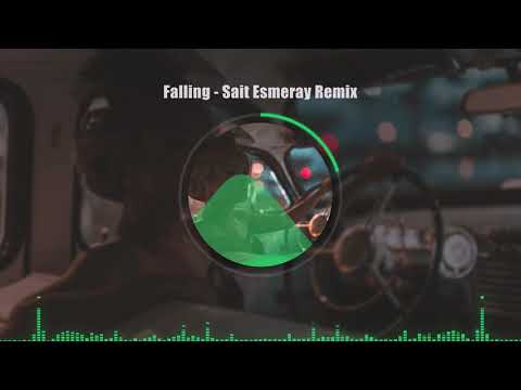 Trevor Daniel - Falling (Sait Esmeray Remix)