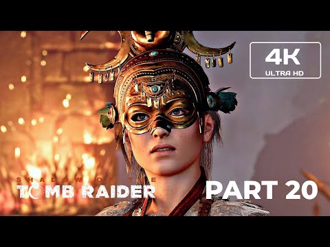 SHADOW OF THE TOMB RAIDER Gameplay Walkthrough Part 20 FULL GAME [4K 60FPS PC ULTRA] - No Commentary