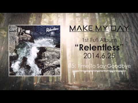 MAKE MY DAY - Relentless Preview