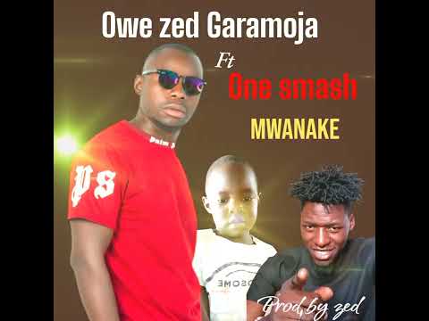 Owe zed Garamojah ft one smarsh __--__  mwanake