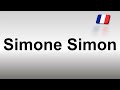 How to Pronounce Simone Simon (French)