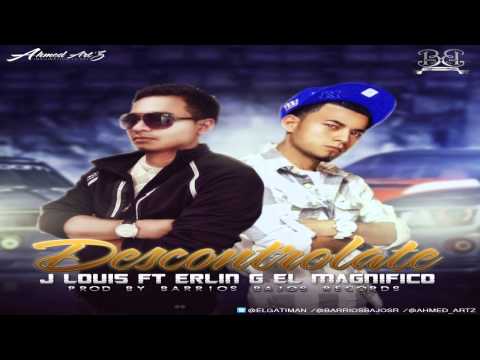 J LOUIS FT ERLIN G EL MAGNIFICO  - DESCONTROLATE