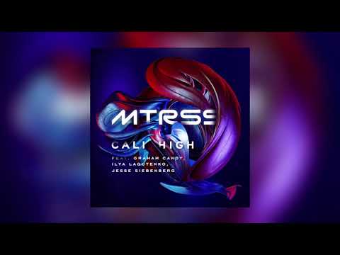 MTRSS - Cali High (feat. Graham Candy, Ilya Lagutenko, Jesse Siebenberg) - Official Audio