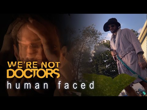 We're Not Doctors - Human Faced (Official Music Video)