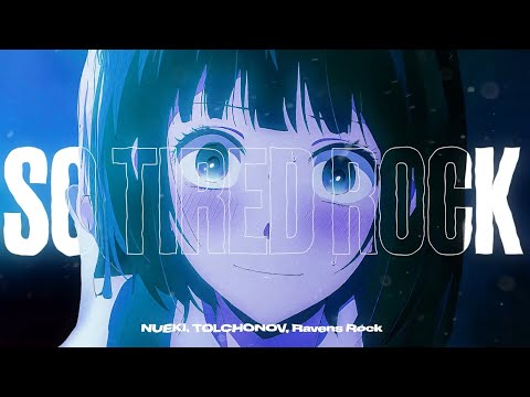 NUEKI, TOLCHONOV, Ravens Rock - SO TIRED ROCK (SPED UP)